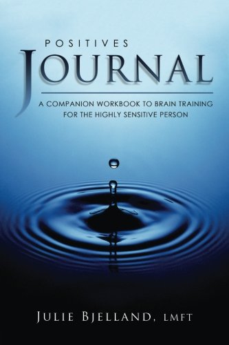 Book Cover Positives Journal: A Companion Workbook To Brain Training For The Highly Sensitive Person