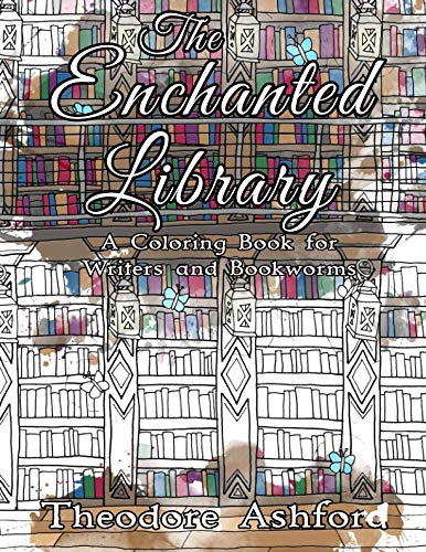 Book Cover The Enchanted Library: A Coloring Book for Writers and Bookworms