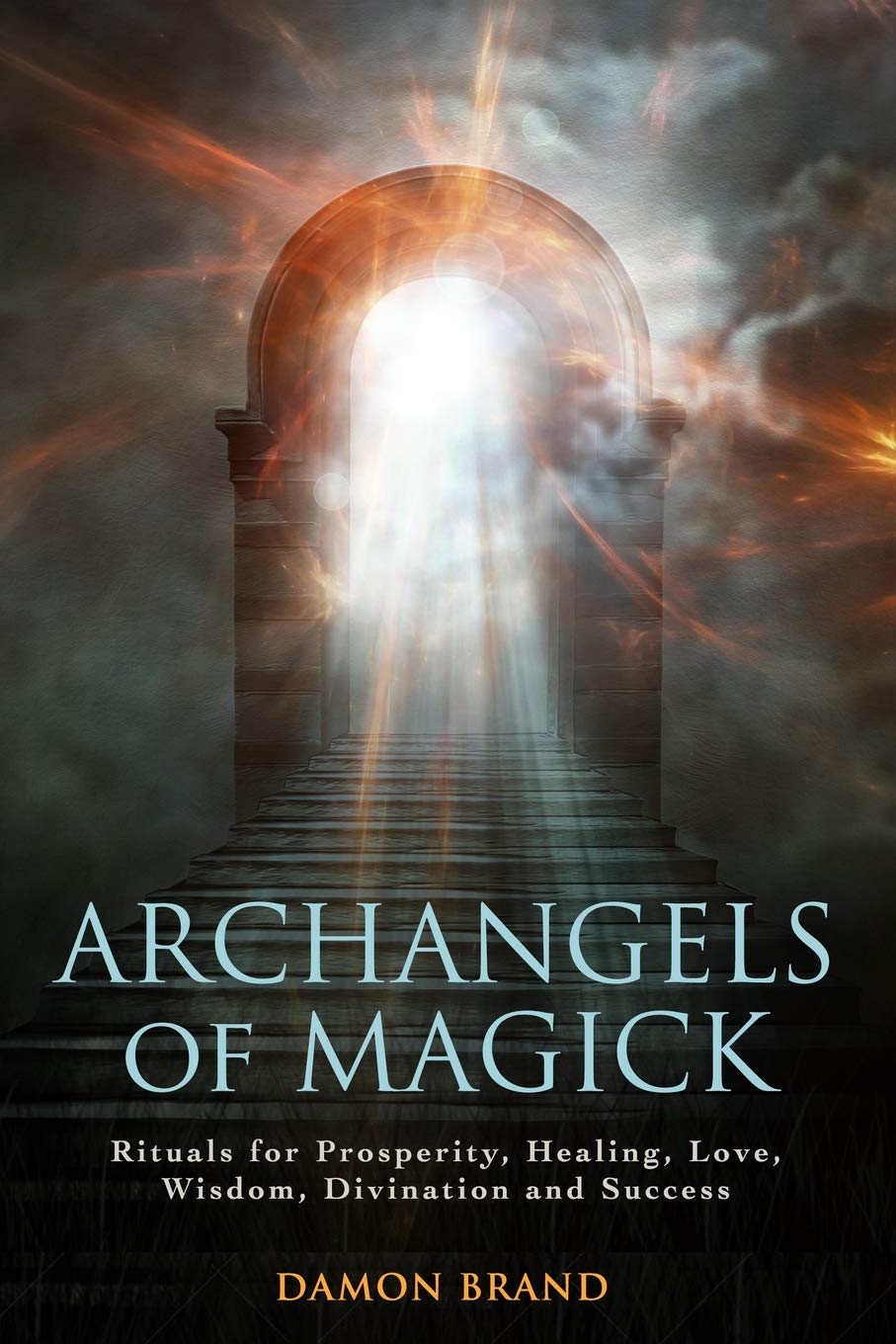 Book Cover Archangels of Magick: Rituals for Prosperity, Healing, Love, Wisdom, Divination and Success (The Gallery of Magick)