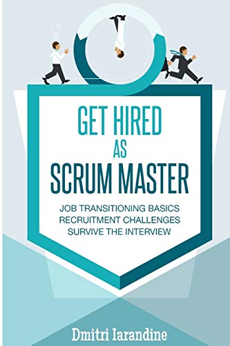 Book Cover GET HIRED as SCRUM MASTER: Guide for Agile Job Seekers and People Hiring Them