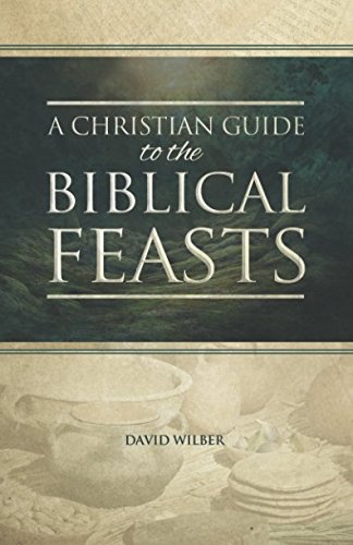 Book Cover A Christian Guide to the Biblical Feasts
