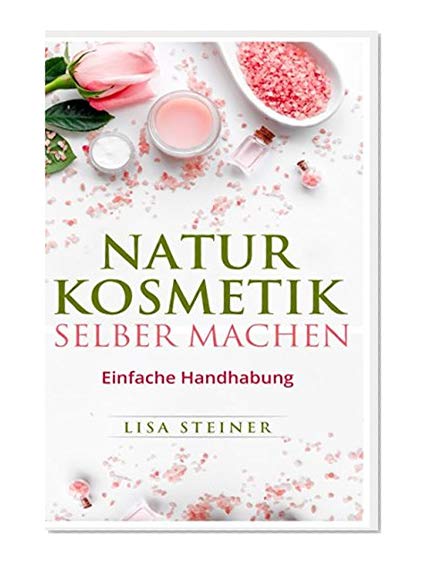 Naturkosmetik selber machen: Einfache Handhabung