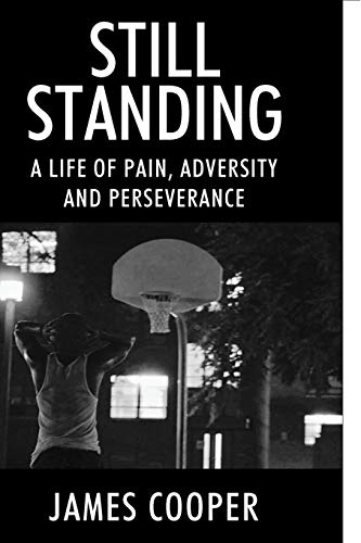 Book Cover Still Standing: A Life of Pain, Adversity and Perseverance