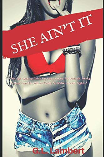 Book Cover She Ain't It: How to Expose Damaged, Desperate, And Deceitful Women & Attract Your Game Changer