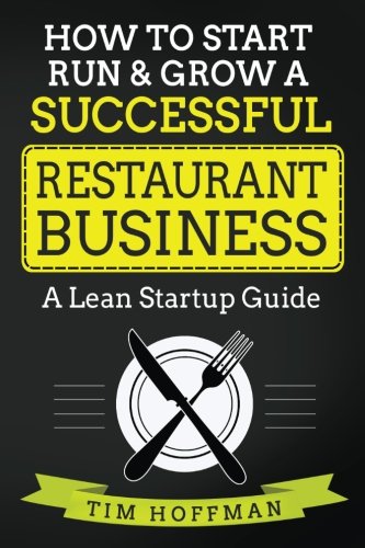 Book Cover How to Start, Run & Grow a Successful Restaurant Business: A Lean Startup Guide