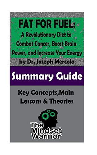 Book Cover SUMMARY: Fat for Fuel: A Revolutionary Diet to Combat Cancer, Boost Brain Power, and Increase Your Energy : by Joseph Mercola | The MW Summary Guide ... Metabolic Diet, Mitochondrial Dysfunction ))