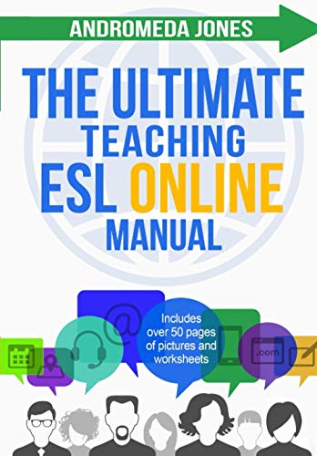 Book Cover The Ultimate Teaching ESL Online Manual: Tools and techniques for successful TEFL classes online: Volume 3 (The Ultimate Teaching ESL Manual series)