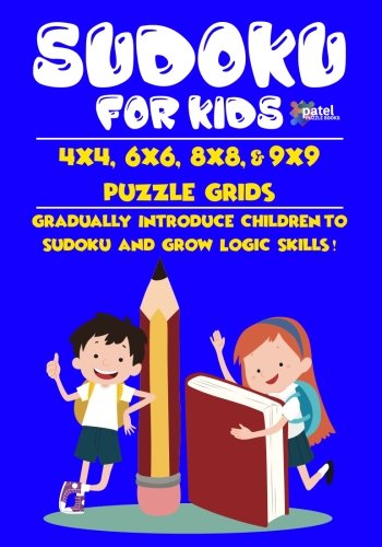 Book Cover Sudoku for Kids: 4x4, 6x6, 8x8, & 9x9 Puzzle Grids - Gradually Introduce Children to Sudoku and Grow Logic Skills!