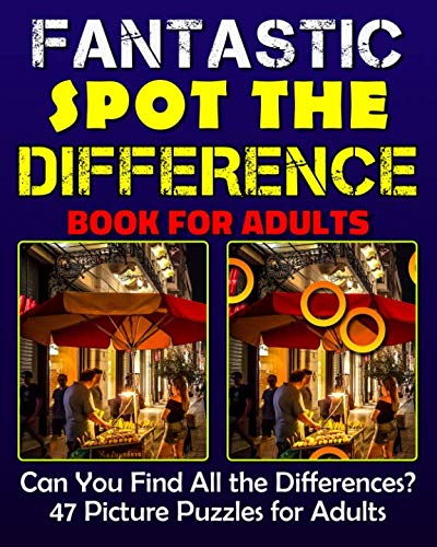 Book Cover Spot the Differences: Fantastic Spot the Difference Book for Adults. Can You Find All the Differences? 47 Picture Puzzles for Adults.