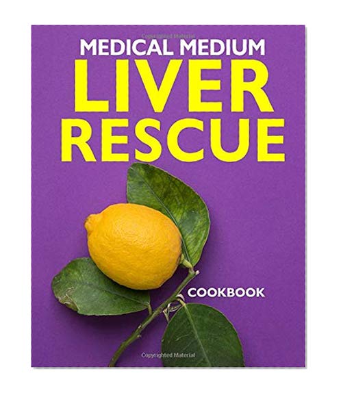 Book Cover Medical Medium Liver Rescue Cookbook