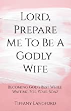 Book Cover Lord, Prepare Me to Be a Godly Wife