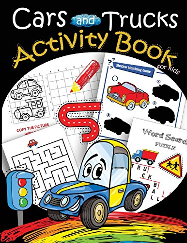 Book Cover Cars and Trucks Activity Book for kids: Mazes, Coloring, Dot to Dot,Draw using the grid,shadow matching game,Word Search Puzzle (Activity Book for Kids Ages 4-8, 5-12) (Volume 2)