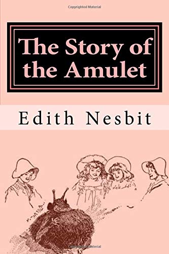 Book Cover The Story of the Amulet (The Psammead Trilogy) (Volume 3)