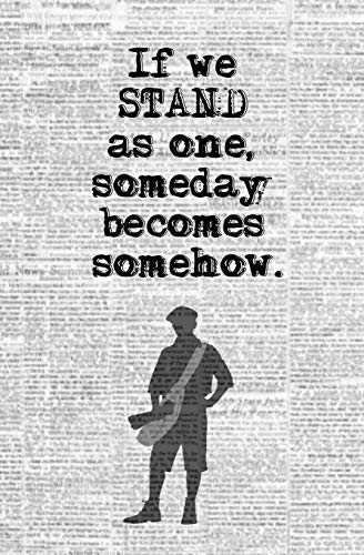 Book Cover If We Stand as One, Someday Becomes Somehow.: Blank Journal & Musical Theater Quote