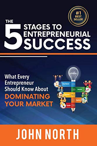 Book Cover The 5 Stages to Entrepreneurial Success: What Every Entrepreneur Should Know About  Dominating Your Market