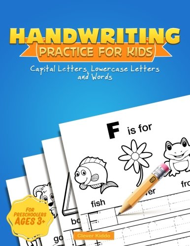 Book Cover Handwriting Practice for Kids: A Printing Practice Workbook - Capital & Lowercase Letter Tracing and Word Writing Practice for Kids Ages 3-5, Both ... Kindergarten (Handwriting Workbook)