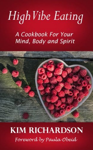 Book Cover High Vibe Eating: A Cook Book to Feed Your Mind, Body and Spirit