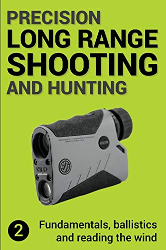 Book Cover Precision Long Range Shooting And Hunting v2: Fundamentals, ballistics and reading the wind