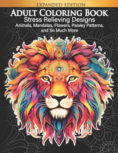 Book Cover Adult Coloring Book : Stress Relieving Designs Animals, Mandalas, Flowers, Paisley Patterns And So Much More: Coloring Book For Adults