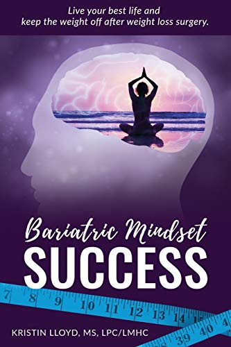 Book Cover Bariatric Mindset Success: Live Your Best Life and Keep The Weight Off After Weight Loss Surgery