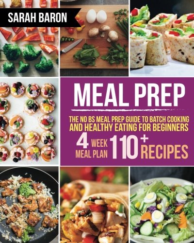 Book Cover Meal Prep: The No BS Meal Prep Guide to Batch Cooking and Healthy Eating for Beginners ? Meal Prep, Grab and Go (Meal Prep Cookbook)