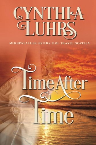 Book Cover Time After Time (Merriweather Sisters Time Travel Romance) (Volume 6)
