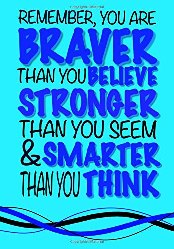 Book Cover Braver Than You Believe, Smarter Than You Think; (Inspirational Kids Journal): Thoughtful Notebook Journal For Boys Or Girls; Mindfulness Quote Journal For Kids With Both Lined and Blank Journal Pages