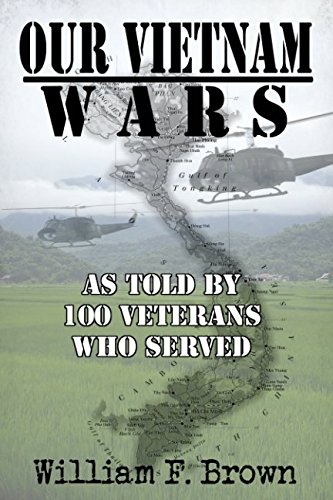 Our Vietnam Wars: as told by 100 veterans who served