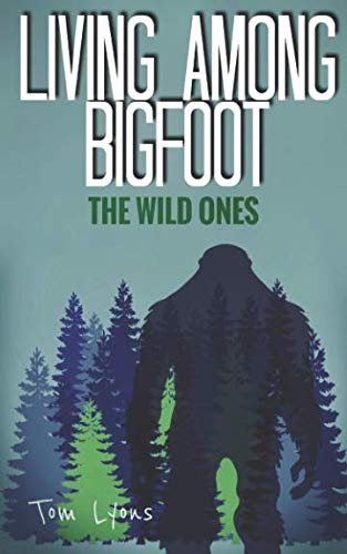 Book Cover Living Among Bigfoot: The Wild Ones