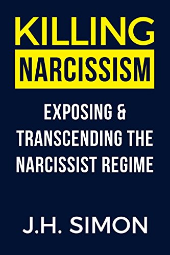 Book Cover Killing Narcissism: Exposing & Transcending The Narcissist Regime (Kill A Narcissist)