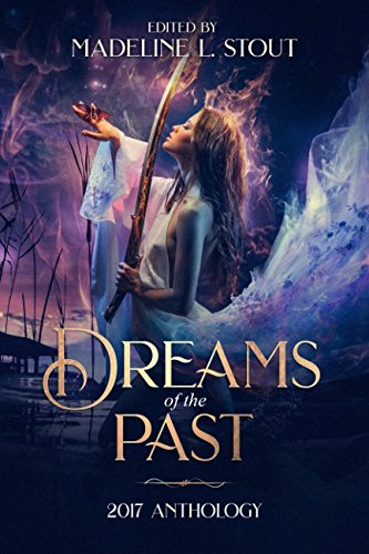 Book Cover Dreams of the Past: 2017 Anthology