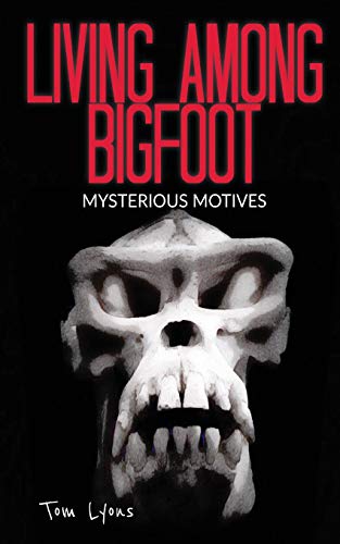 Book Cover Living Among Bigfoot: Mysterious Motives