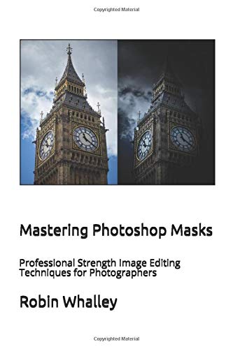 Book Cover Mastering Photoshop Masks: Professional Strength Image Editing Techniques for Photographers