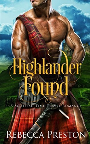 Book Cover Highlander Found: A Scottish Time Travel Romance (Highlander In Time)