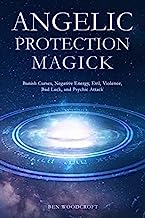 Book Cover Angelic Protection Magick: Banish Curses, Negative Energy, Evil, Violence, Bad Luck, and Psychic Attack