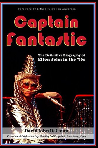 Book Cover Captain Fantastic: The Definitive Biography of Elton John in the '70s
