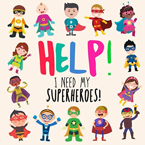 Book Cover Help! I Need My Superheroes!: A Fun Where's Wally Style Book for 2-4 Year Olds
