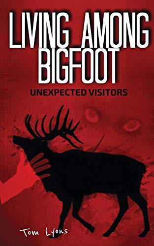 Book Cover Living Among Bigfoot: Unexpected Visitors