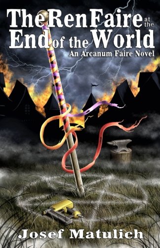 Book Cover The Ren Faire at the End of the World (Arcanum Faire) (Volume 3)