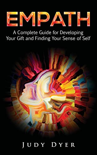 Book Cover Empath: A Complete Guide for Developing Your Gift and Finding Your Sense of Self