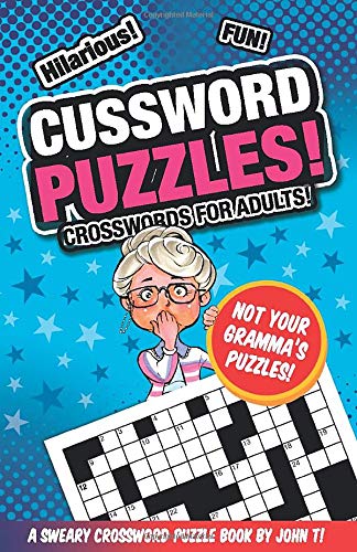 Book Cover Cussword Puzzles!: Crosswords for Adults - Not Your Grammaâ€™s Puzzles! (Crossword Puzzles and Word Searches)