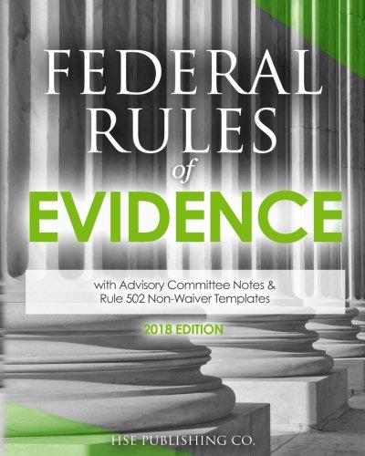 Book Cover Federal Rules of Evidence (2018 Edition): with Advisory Committee Notes & Rule 502 Non-Waiver Templates