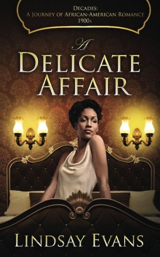 Book Cover A Delicate Affair (Decades: A Journey of African American Romance) (Volume 1)