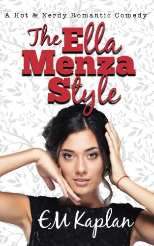 Book Cover The Ella Menza Style: A Hot & Nerdy Romantic Comedy