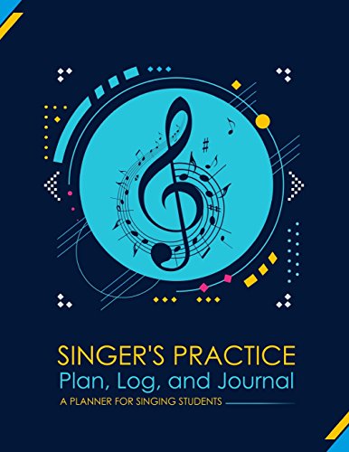 Book Cover Singer's Practice Plan, Log, and Journal: Navy - A Planner for Singing Students (How To Sing)