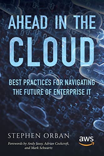 Book Cover Ahead in the Cloud: Best Practices for Navigating the Future of Enterprise IT