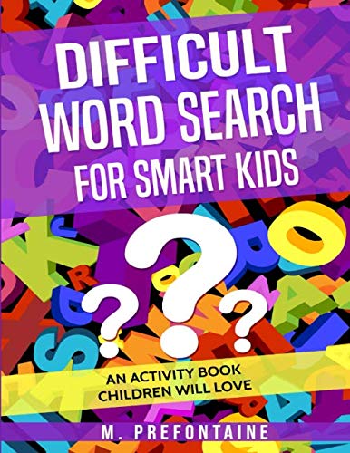 Book Cover Difficult Word Search for Smart Kids: An Activity Book Children will Love