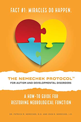 Book Cover THE NEMECHEK PROTOCOL FOR AUTISM AND DEVELOPMENTAL DISORDERS: A How-To Guide For Restoring Neurological Function