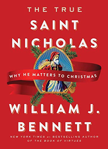Book Cover The True Saint Nicholas: Why He Matters to Christmas