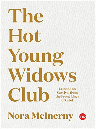 Book Cover The Hot Young Widows Club: Lessons on Survival from the Front Lines of Grief (TED Books)